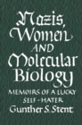 Image for Nazis, women, and molecular biology: memoirs of a lucky self-hater
