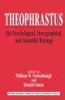 Image for Theophrastus: his psychological, doxographical, and scientific writings