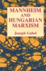 Image for Mannheim and Hungarian Marxism