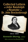 Image for Collected letters of John Randolph of Roanoke to Dr. John Brockenbrough, 1812-1833