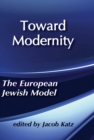 Image for Toward modernity: the European Jewish model