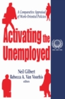 Image for Activating the unemployed: a comparative appraisal of work-oriented policies