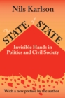 Image for The state of state: invisible hands in politics and civil society
