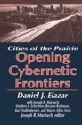Image for The Opening of the Cybernetic Frontier: Cities of the Prairie.