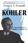 Image for Kohler: A Political Biography of Walter J.Kohler, Jr.