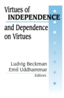 Image for Virtues of independence and dependence on virtues
