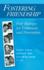 Image for Fostering Friendship: Pair Therapy for Treatment and Prevention