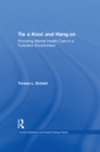 Image for Tie a Knot and Hang On: Providing Mental Health Care in a Turbulent Environment
