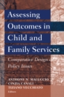 Image for Assessing outcomes in child and family services: comparative design and policy issues