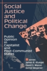 Image for Social Justice and Political Change: Public Opinion in Capitalist and Post-communist States