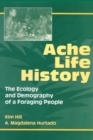 Image for Ache Life History: The Ecology and Demography of a Foraging People
