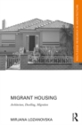 Image for Migrant housing: architecture, dwelling, migration