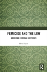 Image for Femicide and the law: American criminal doctrines