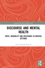 Image for Discourse and Mental Health: Voice, Inequality and Resistance in Medical Settings