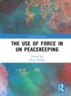 Image for The use of force in UN peacekeeping