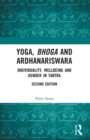 Image for Yoga, Bhoga and Ardhanariswara: Individuality, Wellbeing and Gender in Tantra