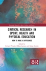 Image for Critical research in sport, health and physical education: how to make a difference
