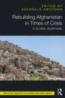 Image for Rebuilding Afghanistan in Times of Crisis: A Global Response