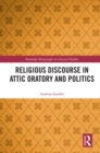 Image for Religious Discourse in Attic Oratory and Politics