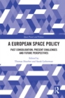 Image for A European space policy: past consolidation, present challenges and future perspectives