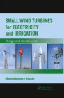 Image for Small wind turbines for electricity and irrigation: design and construction