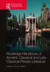 Image for Routledge Handbook of Ancient, Classical and Late Classical Persian Literature