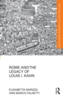 Image for Rome and the legacy of Louis I. Kahn