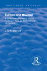 Image for Europe and beyond: a preliminary survey of world-politics in the last half-century, 1870-1920
