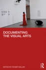 Image for Documenting the Visual Arts
