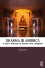 Image for Dharma in America: a short history of Hindu-Jain diaspora
