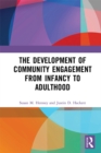 Image for The Development of Community Engagement from Infancy to Adulthood