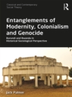 Image for Entanglements of modernity, colonialism and genocide: Burundi and Rwanda in historical-sociological perspective