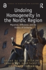 Image for Undoing homogeneity in the Nordic region: migration, difference and the politics of solidarity