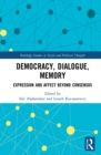 Image for Democracy, dialogue, memory: expression and affect beyond consensus