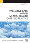 Image for Palliative Care Within Mental Health: Care and Practice