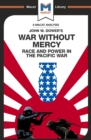Image for War Without Mercy: Race And Power In The Pacific War: Race And Power In The Pacific War
