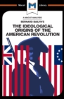 Image for The ideological origins of the American Revolution