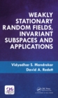 Image for Weakly stationary random fields, invariant subspaces and applications