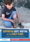 Image for Supporting boys&#39; writing in the early years: becoming a writer in leaps and bounds