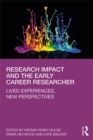 Image for Research Impact and the Early Career Researcher: Lived Experiences, New Perspectives