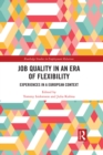 Image for Job quality in an era of flexibility: experiences in a European context