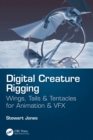 Image for Digital creature rigging: wings, tails &amp; tentacles for animation &amp; VFX