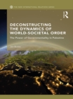 Image for De-constructing the dynamics of world-societal order: the power of governmentality in Palestine