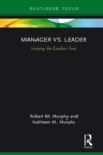Image for Manager vs. Leader: Untying the Gordian Knot