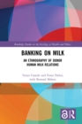 Image for Banking on Milk: An Ethnography of Donor Human Milk Relations