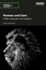 Image for Humans and Lions: Conflict, Conservation and Coexistence