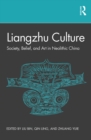 Image for Liangzhu culture: society, belief and art in Neolithic China
