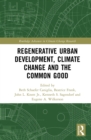 Image for Regenerative Urban Development, Climate Change and the Common Good