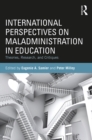 Image for International perspectives on maladministration in education: theories, research, and critiques