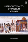 Image for Introduction to Byzantium, 602-1453